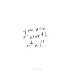 the words you are worth at all written in cursive writing on a white background