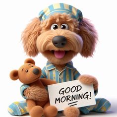 a stuffed dog holding a sign that says good morning with a teddy bear sitting next to it