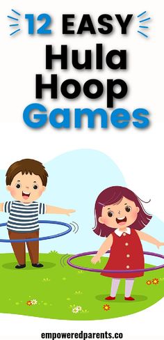 two children playing with hula hoop games in the grass text reads, 12 easy hula hoop games