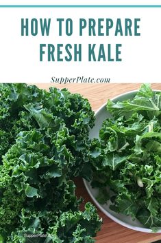 fresh kale in a bowl on a cutting board with the title how to prepare fresh kale