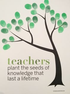 a tree with green leaves and the words teachers plant the seeds of knowledge that last a life time