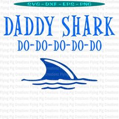 daddy shark do - do - do sign with the word daddy shark in blue on it