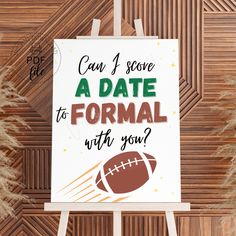 a sign that says can i score a date to formal with you? on it