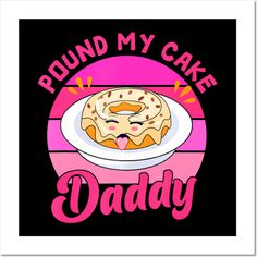 round my cake daddy with donut on plate in pink and black background text reads round my cake daddy