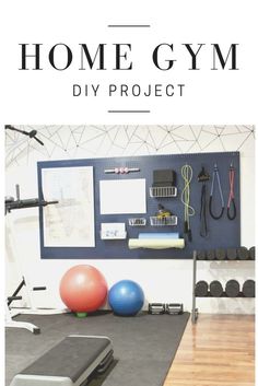 the home gym diy project includes exercise balls and equipment