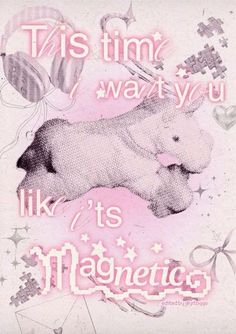 a pink and white poster with the words, this time i want you like it's magnetic