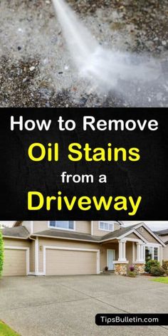 an image of a driveway with the words how to remove oil stains from a driveway