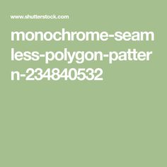 the words monochromee - seam less polygon - pattern n - 3400522