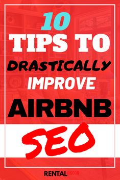 the words 10 tips to dramatically improve your airbnb seo strategy in red and white