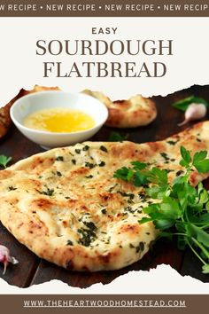 the recipe for sourdough flatbread is shown on a wooden table with garlic and parsley