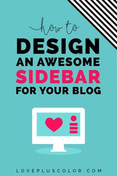 a computer screen with the words how to design an awesome sidebar for your blog