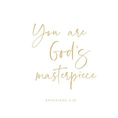 the words you are god's masterpiece written in gold ink on a white background