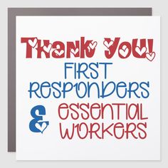 a card with the words, thank you first responders and essential workers on it