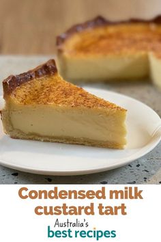 a slice of cheesecake on a white plate with the words, condenseed milk custard tart australia's best recipes