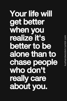 When you realize it's better to be alone than to chase people who don't really care about you. Jen Jen, Libra Quotes, Inspirational Quotes Pictures, Fake Friends, Relationship Memes, Birthday Gif, Narcissism