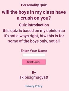 a pink background with the words, personal quiz will the boys in my class have a crush on you?