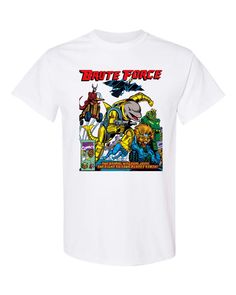 Brute Force T-shirt B.L.Tees | Graphic T-shirts and Clothing BEE COOL! Shop B.L.Tees! Welcome to B.L.Teshirt.com, the best t-shirt shop in the whole World Wide Web. B.L.Tees offers a huge selection of retro and vintage t-shirts from the 60’s, 70’s, 80’s, 90’s and today. BLTshirt.com has apparel products to match anyone’s individual style, personality and interests. We offer new and vintage inspired t shirts featuring your favorite music, movies, TV shows, video games, famous brands and more! Bro White Pop Culture T-shirt With Front Print, White T-shirt With Character Print For Fan Conventions, White Character Print T-shirt For Fan Conventions, Retro White T-shirt For Fan Merchandise, White Graphic Print Shirt For Fan Conventions, White Pop Culture Shirt With Sublimation Print, White Shirt With Sublimation Print In Pop Culture Style, Marvel Retro, World Wide Web