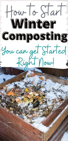 a wooden box filled with garbage and the words how to start winter composting you can get started right now