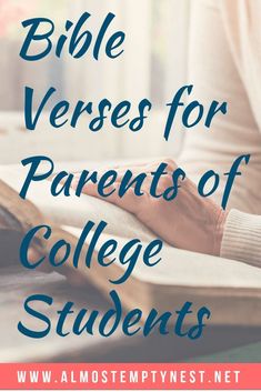 a person reading a book with the words bible verses for parents of college students