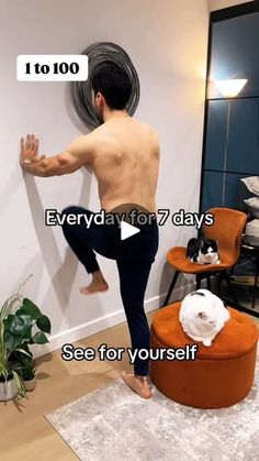 a man standing on one leg in front of a wall with the caption every day for 7 days see for yourself