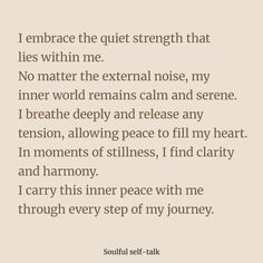 a poem with the words i embrace the quiet strength that lies within me no matter the external noise, my inner world remains calm and