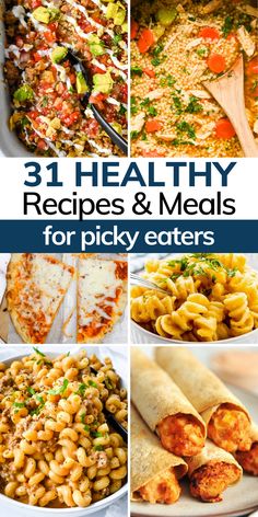 healthy meals with text overlay that reads 31 healthy recipes and meals for picky eaters