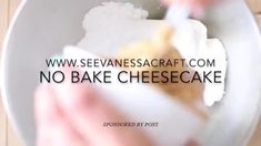 a person is eating some food on a plate with the words seeavessacraft com no bake cheesecake