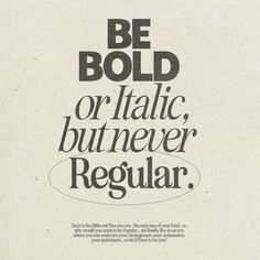 an advertisement with the words be bold or atlantic but never regular written in black and white