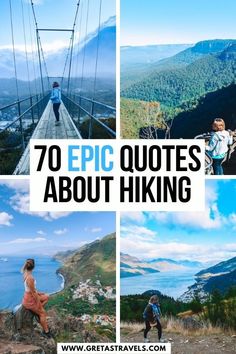 people walking on a suspension bridge with the words 70 epic quotes about hiking in front of them