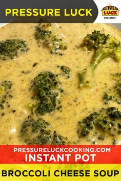 broccoli cheese soup in a red bowl with the words pressure luck on it