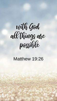 an image with the words, with god all things are possible