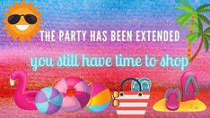 the party has been extended, you still have time to shop for beach accessories and flip flops