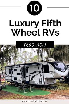 the luxury fifth wheel rv with text overlay that reads 10 luxury fifth wheel rv read now