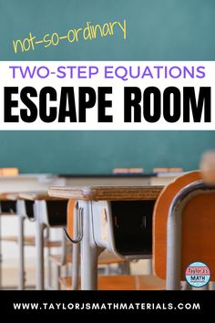 a classroom with desks and chalkboard that says two - step equations escape room