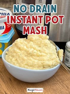 mashed potatoes in a bowl with the words no drain instant pot mash