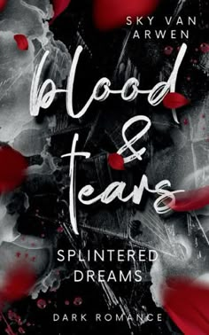 blood and tears splintered dreams by skyvann arrwen book cover art