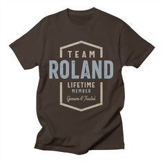 a brown t - shirt with the words team roland and it's slogan