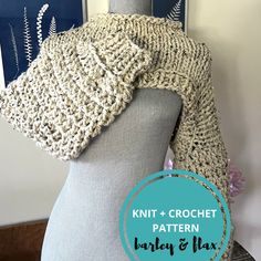 a crochet shawl on a mannequin with the text knit and crochet pattern