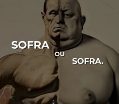 an image of a man with muscles and the words sofra ou sofraa