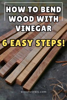 how to bend wood with vinegar 6 easy steps