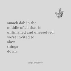 a black and white photo with a quote on it that says, snack dab in the middle of all that is unfinished and uninsulated