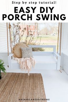 a porch swing with text overlay that reads step by step how to make an easy diy porch swing