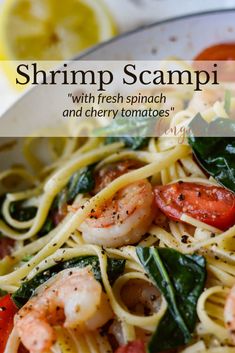 shrimp scampi with fresh spinach and cherry tomatoes is an easy dinner recipe