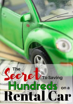 a green toy car sitting on top of money with the words, the secret to saving hundreds