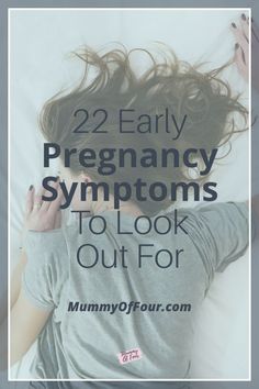 a woman laying in bed with her head on the pillow and text overlay reading 22 early pregnancy symptoms to look out for