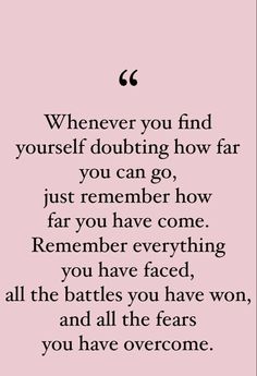 a quote that says, whenever you find yourself doubting how far you can go