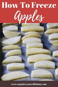 how to freeze apples in an oven with text overlay that reads, how to freeze apples