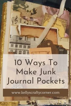 an open journal with the title 10 ways to make junk journal pockets