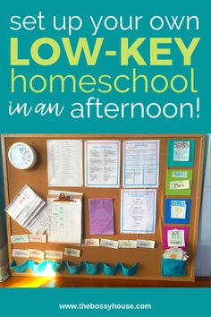 a bulletin board with the words set up your own low - key homeschool in an afternoon