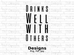 the words drinks well with others are shown in black and white on a brick wall